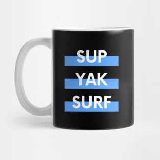 SUP YAK SURF Design for Paddleboarders Surfers and Kayakers Mug